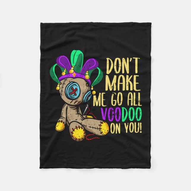 Don't Make Me Go All Voodoo Doll Mardi Gras  Fleece Blanket (Front)