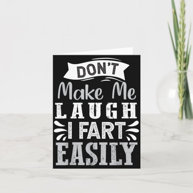 Don't Make Me Laugh I Fart Easily, Laugh Fart  Card (Front)