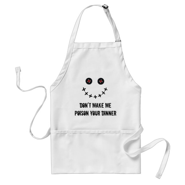 "Don't make me poison your dinner" Apron (Front)