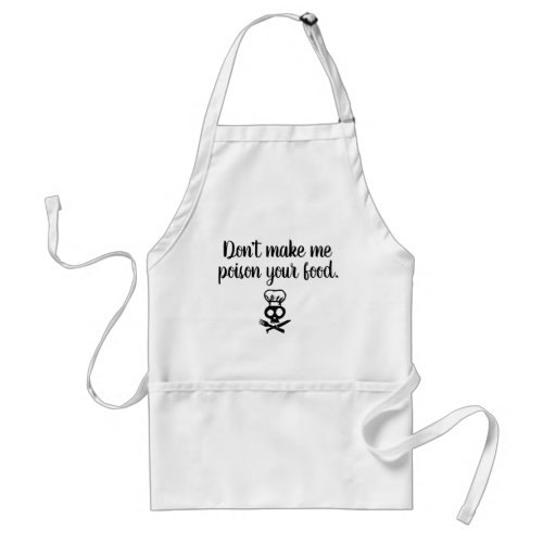 Dont make me poison your food funny apron