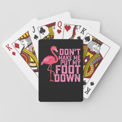 Dont Make Me Put My Foot Down Flamingo Playing Cards