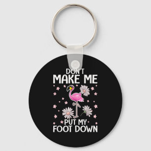 Don't Make Me Put My Foot Down Funny Flamingo Love Keychain