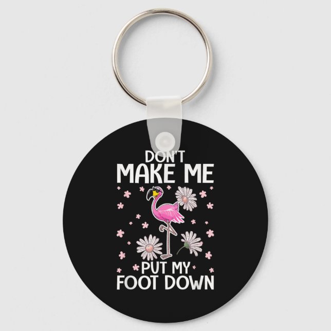 Don't Make Me Put My Foot Down Funny Flamingo Love Keychain (Front)