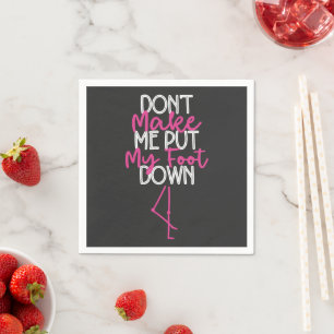 Don't Make Me Put My Foot Down - Funny Flamingo Napkins