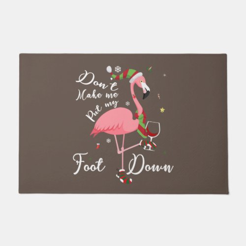 Dont Make Me Put My Foot Down Pink Flamingo Gifts Doormat