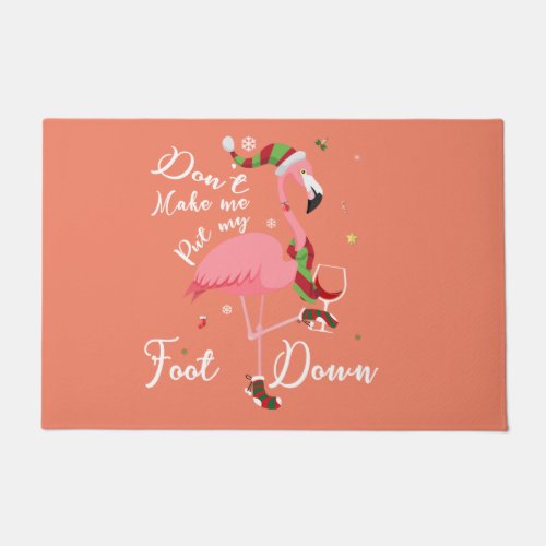 Dont Make Me Put My Foot Down Pink Flamingo Gifts Doormat