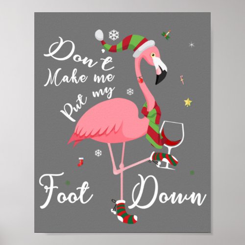 Dont Make Me Put My Foot Down Pink Flamingo Gifts Poster