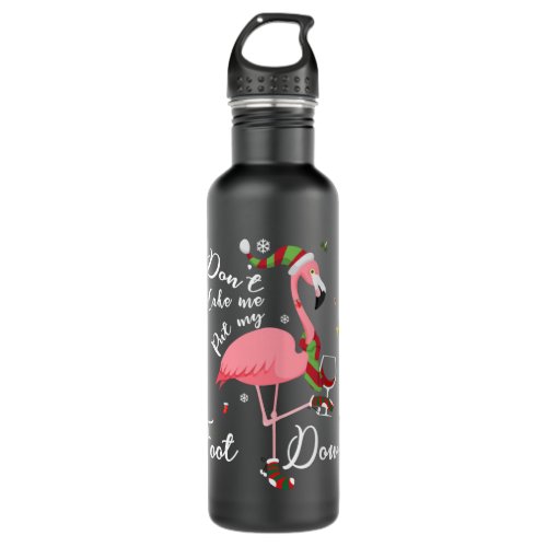 Dont Make Me Put My Foot Down Pink Flamingo Gifts Stainless Steel Water Bottle