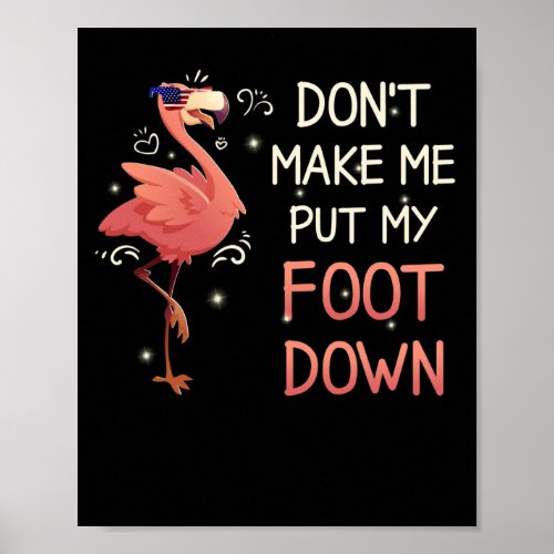 Dont Make Me Put My Foot Down Pink Flamingo Summer Poster