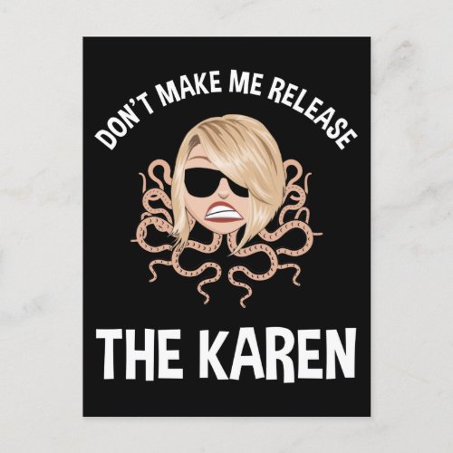 Dont Make Me Release The Karen Postcard