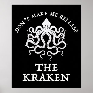 Don't Make Me Release The Kraken Poster
