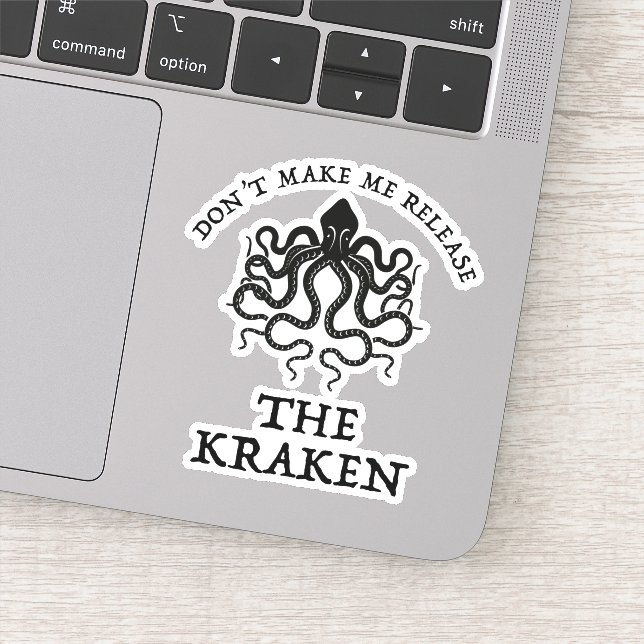 Don't Make Me Release The Kraken Sticker (Detail)