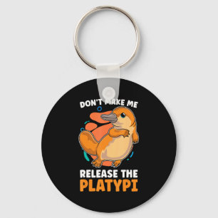 Dont Make Me Release The Platy Loves Duck Bille Keychain