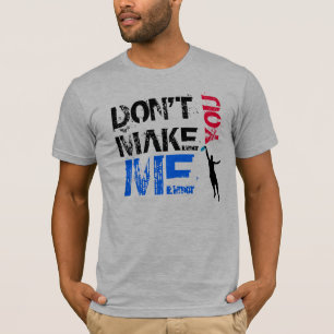 Don't Make Me Sky You T Shirt