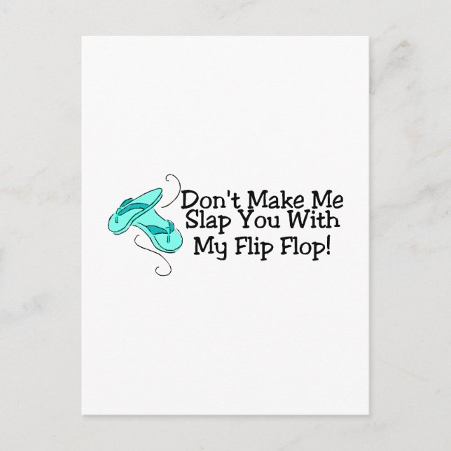Dont Make Me Slap You With My Flip Flop 1 Postcard (Front)