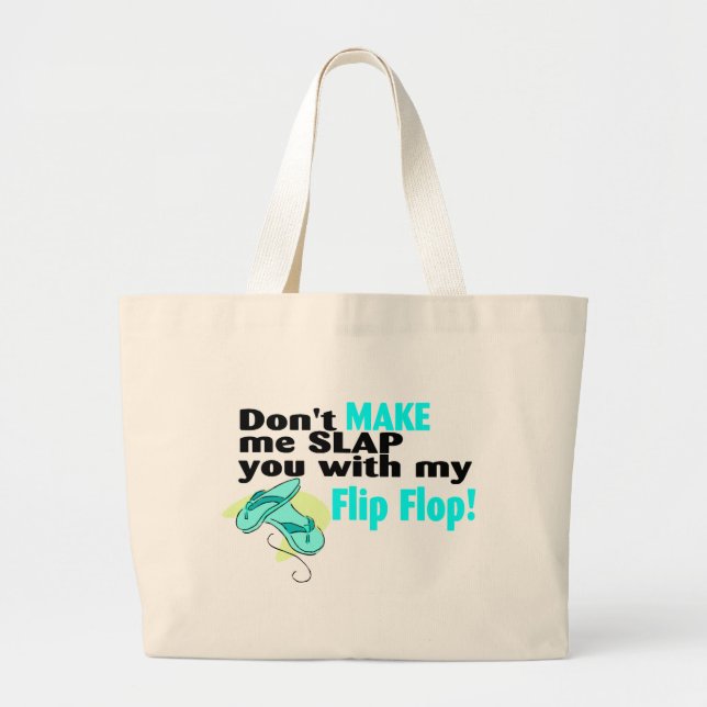 Don't Make Me Slap You With My Flip Flop 2 Large Tote Bag (Front)