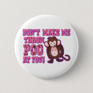 Don't Make Me Throw Poo at You Button
