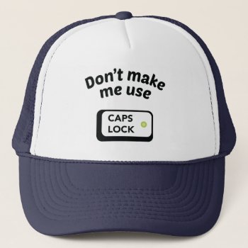 Don't Make Me Use Caps Lock by SpoofTshirts at Zazzle