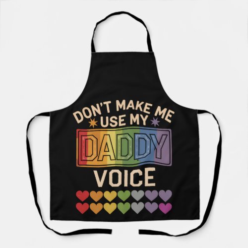 Don't Make Me Use Daddy Voice Gay Rainbow Pride Apron Don't Make Me Use Daddy Voice Gay Rainbow Pride Apron