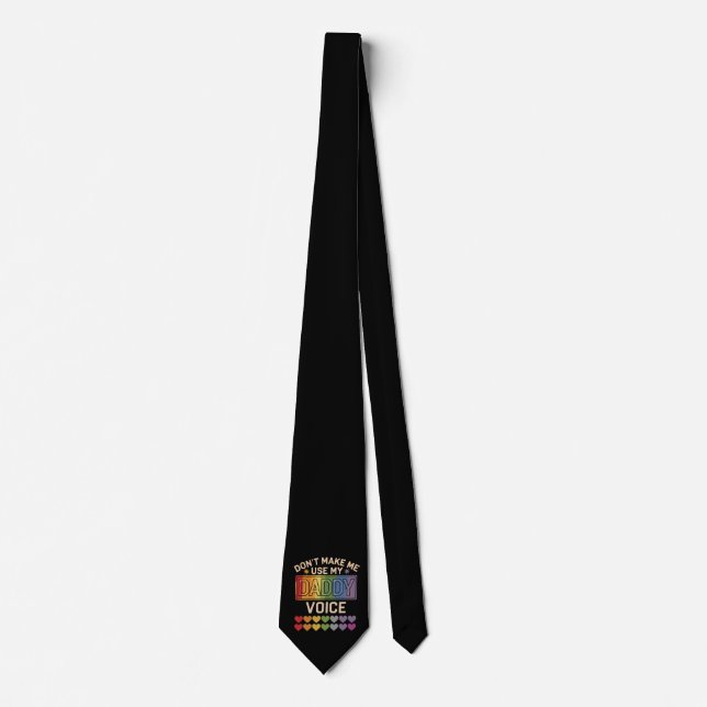 Don't Make Me Use Daddy Voice Gay Rainbow Pride Neck Tie (Front)