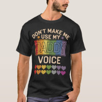 Don't Make Me Use Daddy Voice Gay Rainbow Pride