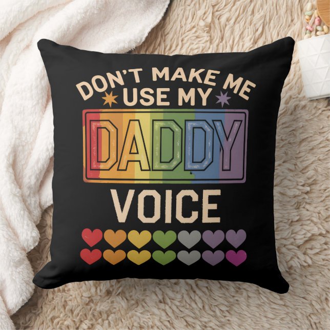 Don't Make Me Use Daddy Voice Gay Rainbow Pride Throw Pillow (Blanket)
