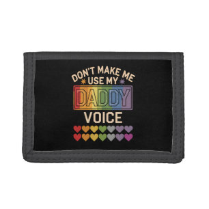 Don't Make Me Use Daddy Voice Gay Rainbow Pride Trifold Wallet
