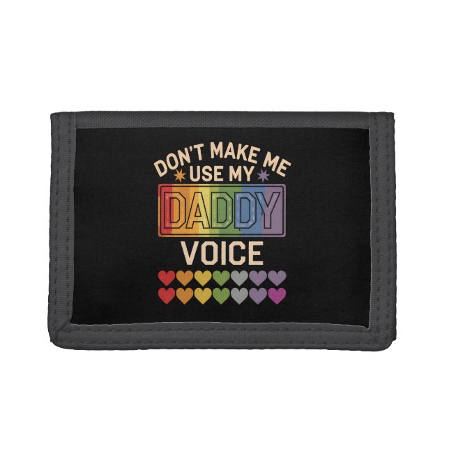 Don't Make Me Use Daddy Voice Gay Rainbow Pride Trifold Wallet (Front)