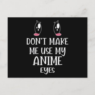 Don't make me use my Anime Eyes Anime Lover Postcard