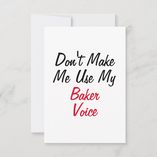 Don't Make Me Use My Baker Voice  Card (Front)