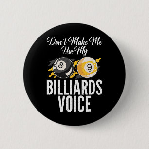 Dont Make Me Use My Billiards Voice Pool Billiards Button