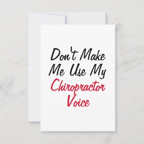 Dont Make Me Use My Chiropractor Voice  Card