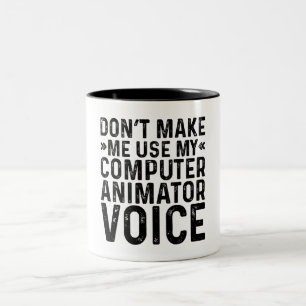 Don't Make Me Use My Computer Animator Voice Two-Tone Coffee Mug