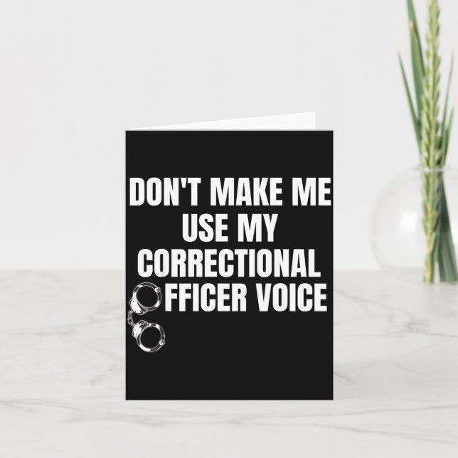 Don't Make Me Use My Correctional Officer Voice Fu Card (Front)