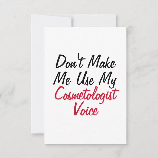 Don't Make Me Use My Cosmetologist Voice  Card (Front)