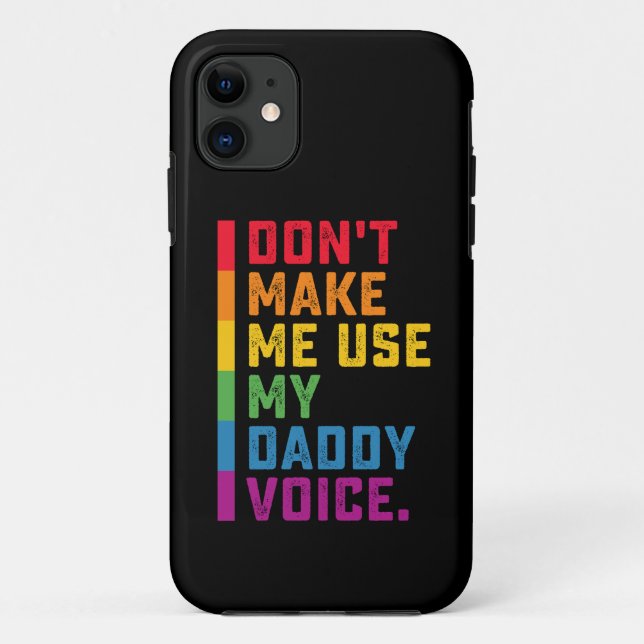 Don't Make Me Use My Daddy Voice Funny Gay LGBTQ Case-Mate iPhone Case (Back)