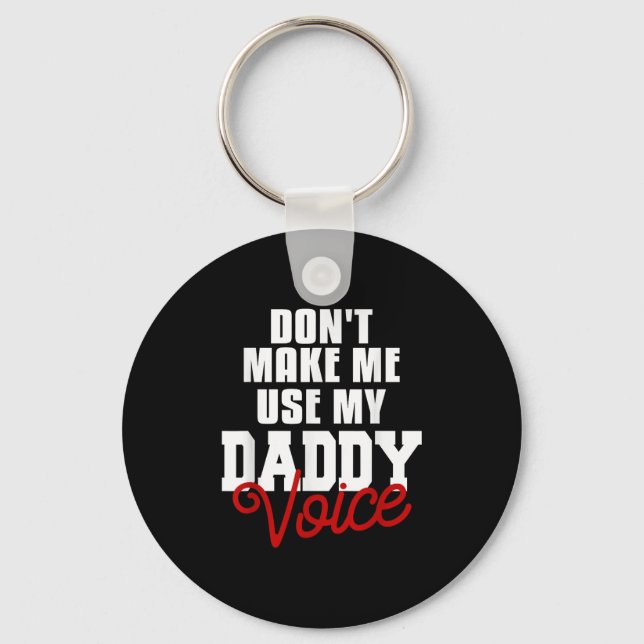 Don't Make Me Use My Daddy Voice Funny Lgbt Gay Pr Keychain (Front)