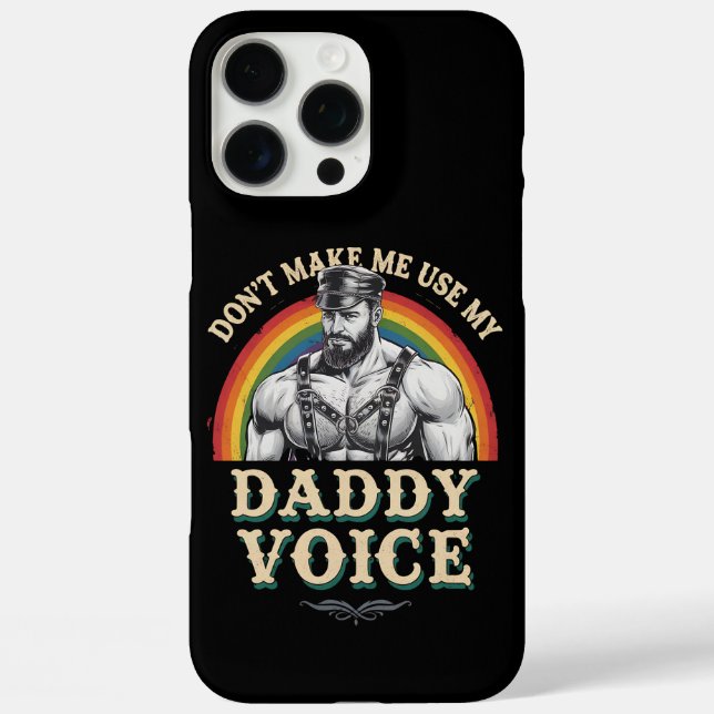 Don't Make Me Use My Daddy Voice Gay LGBTQ Case-Mate iPhone Case (Back)