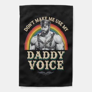 Don't Make Me Use My Daddy Voice Gay LGBTQ Garden Flag