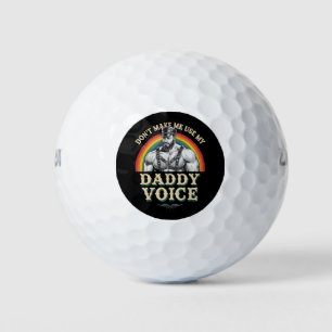 Don't Make Me Use My Daddy Voice Gay LGBTQ Golf Balls