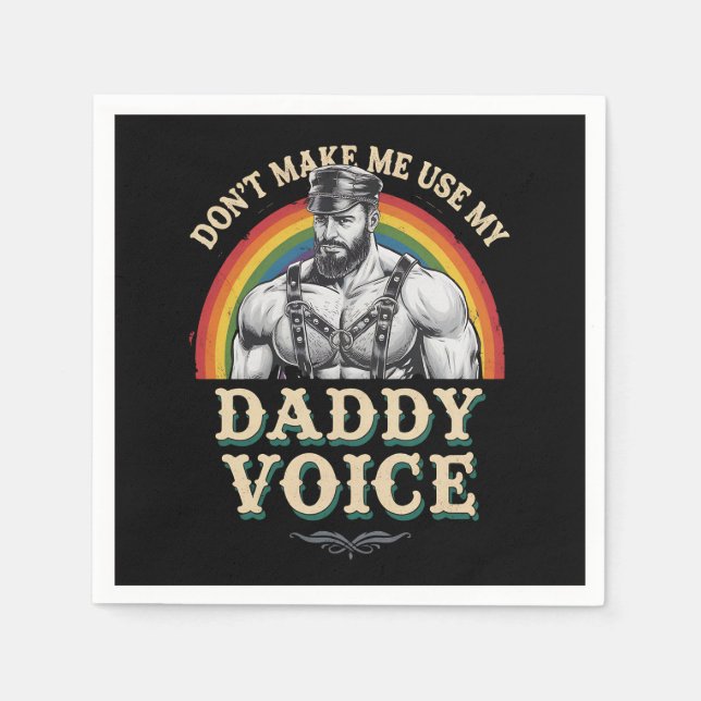 Don't Make Me Use My Daddy Voice Gay LGBTQ Napkins (Front)