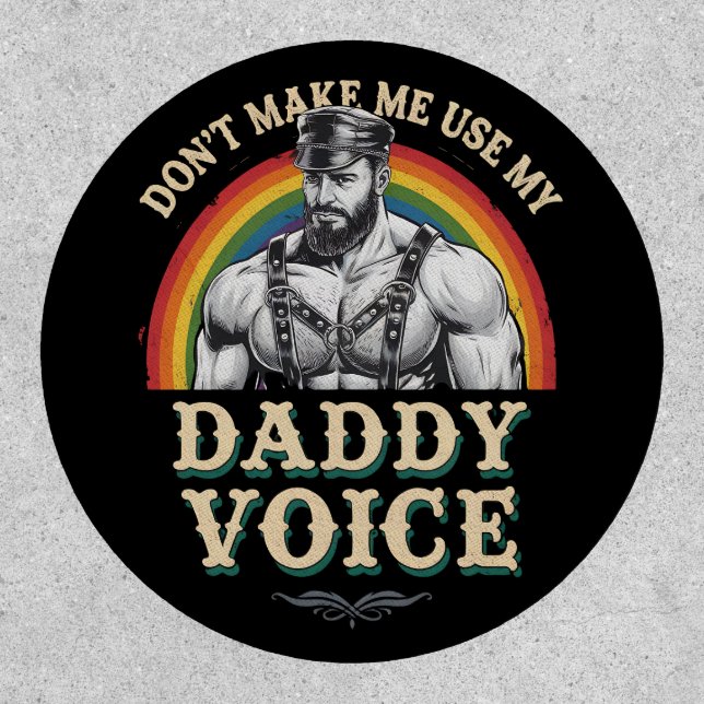 Don't Make Me Use My Daddy Voice Gay LGBTQ Patch (Front)
