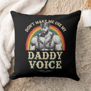 Don't Make Me Use My Daddy Voice Gay LGBTQ Throw Pillow