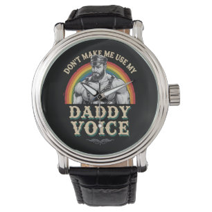 Don't Make Me Use My Daddy Voice Gay LGBTQ Watch