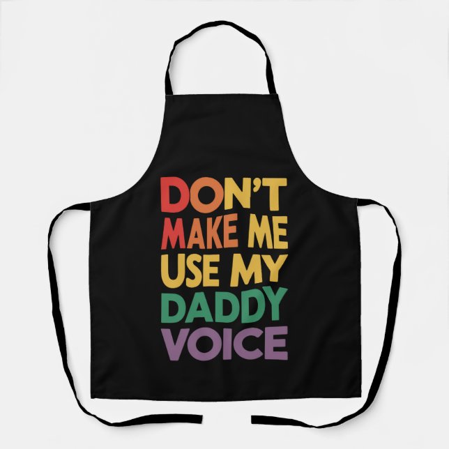Don't Make Me Use My Daddy Voice LGBT Gay Pride Apron (Front)