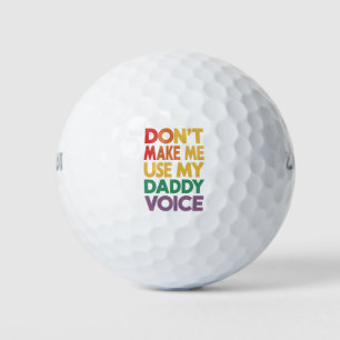 Don't Make Me Use My Daddy Voice LGBT Gay Pride Golf Balls