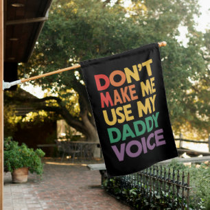 Don't Make Me Use My Daddy Voice LGBT Gay Pride House Flag