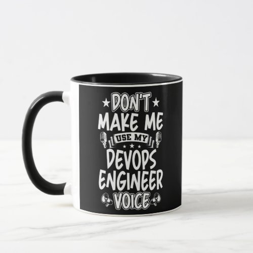 Dont Make Me Use My Devops Engineer Voice  Mug