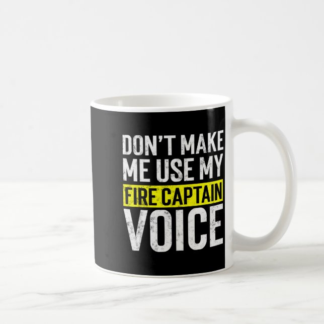 Don't Make Me Use My Firefighter Fire Captain Chie Coffee Mug (Right)