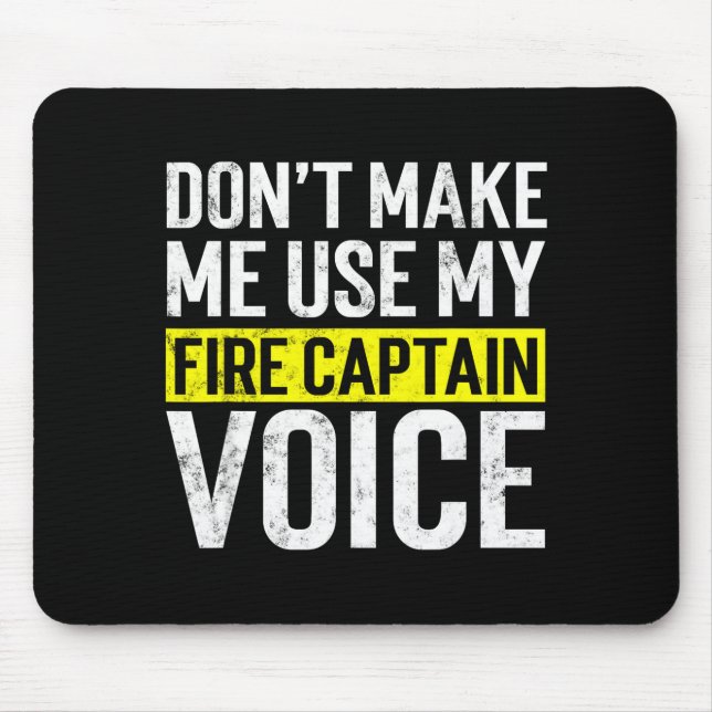 Don't Make Me Use My Firefighter Fire Captain Chie Mouse Pad (Front)